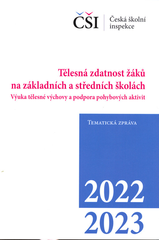 Tělesná zdatnost žáků na základních a středních školách : výuka tělesné výchovy a podpora pohybových aktivit : tematická zpráva