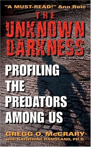 The Unknown Darkness: Profiling the Predators Among Us