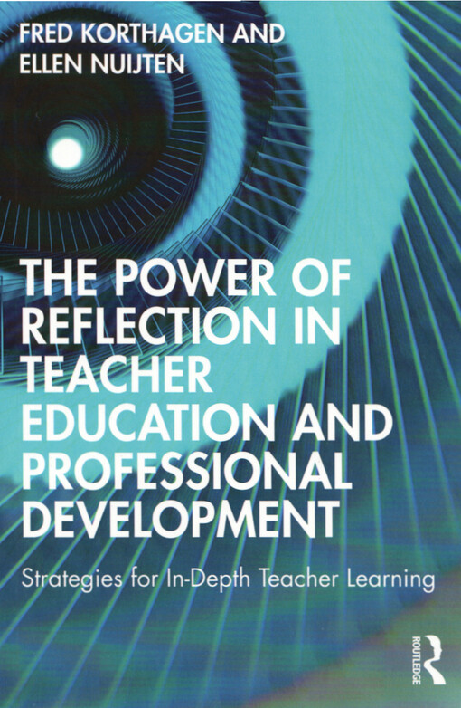 The power of reflection in teacher education and professional development : strategies for in-depth teacher learning