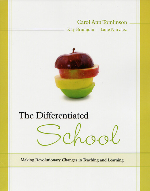 The differentiated school : making revolutionary changes in teaching and learning