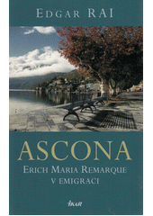 Ascona : Erich Maria Remarque v emigraci  (odkaz v elektronickém katalogu)