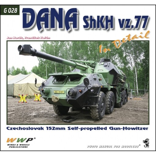 DANA SPH in detail :Czechoslovak SPH 152mm Dana ShKH vz.77 : photo manual for modelers