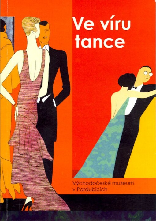 Ve víru tance :sborník z mezioborové konference konané ve dnech 15.-16. listopadu 2011 ve Východočeském muzeu v Pardubicích