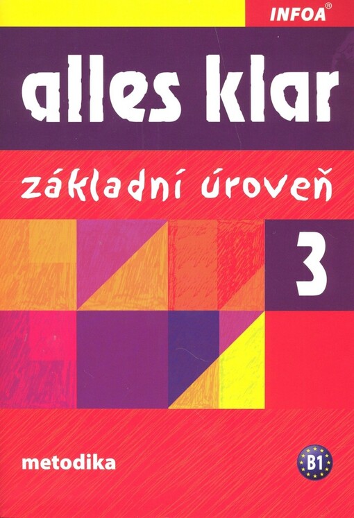 Alles klar 3 :základní úroveň : pro 2. stupeň základních škol, víceletá gymnázia a střední školy, metodika