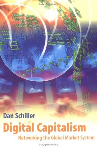 Digital capitalism : networking the global market system