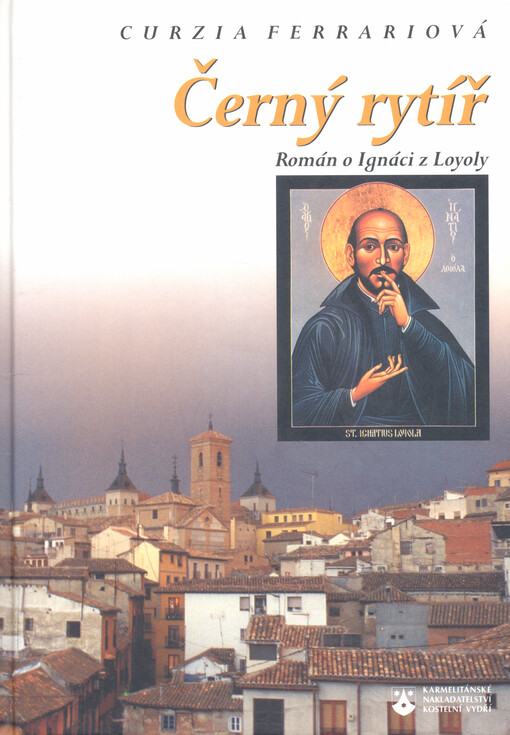 Černý rytíř : román o Ignáci z Loyoly