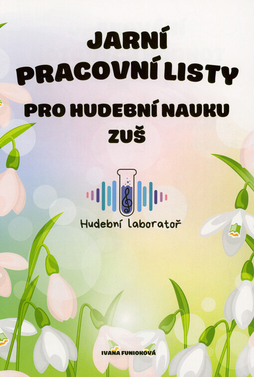 Jarní pracovní listy pro hudební nauku ZUŠ : hudební laboratoř