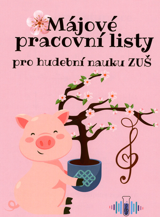 Májové pracovní listy pro hudební nauku ZUŠ : hudební laboratoř
