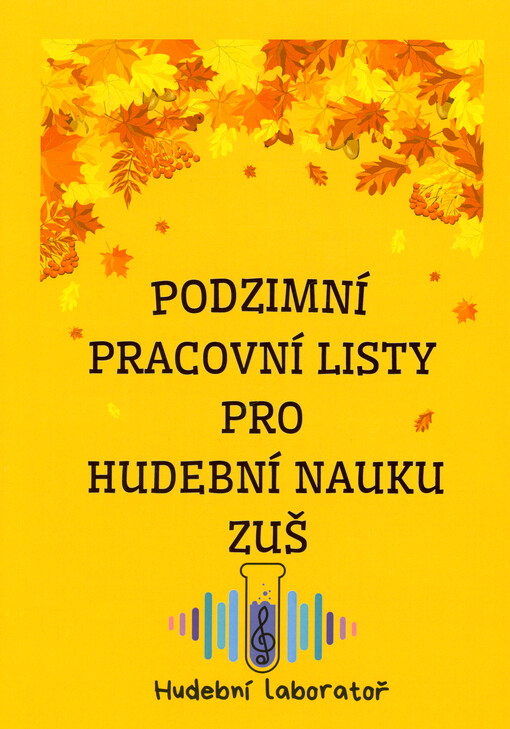 Podzimní pracovní listy pro hudební nauku ZUŠ : hudební laboratoř