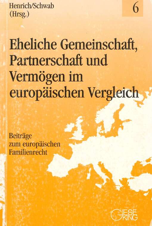 Eheliche Gemeinschaft, Partnerschaft und Vermögen im europäischen Vergleich