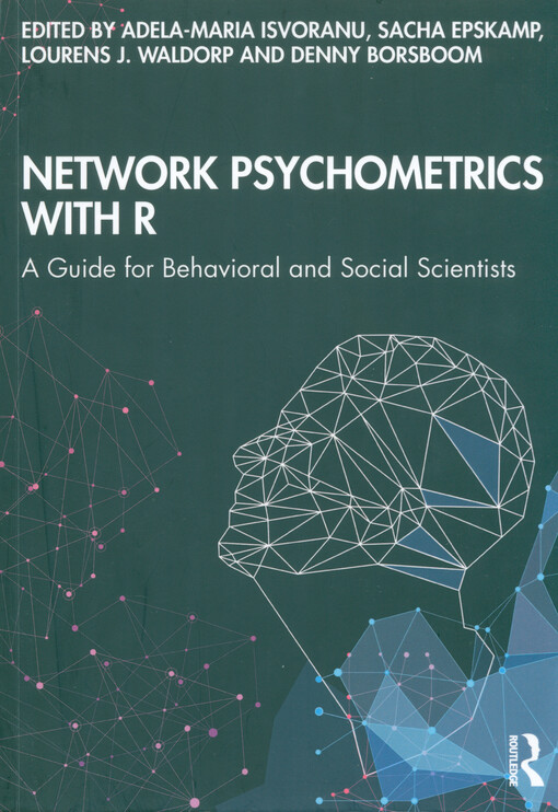 Network psychometrics with R : a guide for behavioral and social scientists