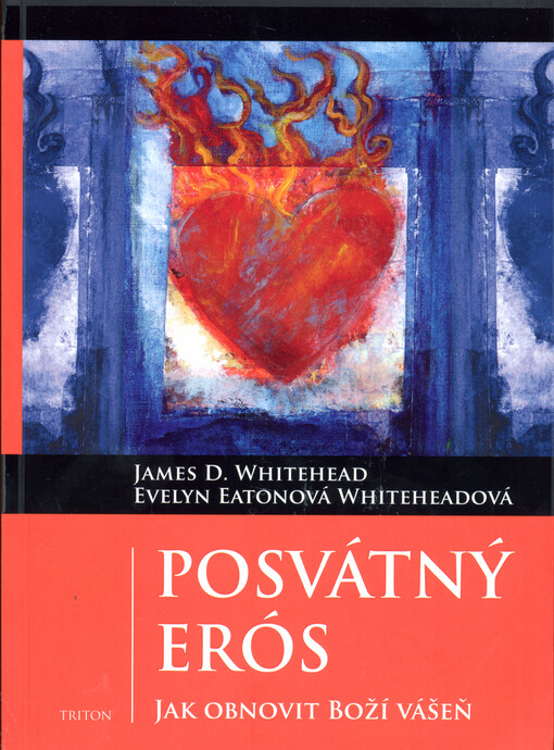 Posvátný Erós : jak obnovit Boží vášeň