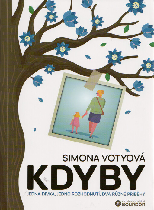 Kdyby : kdyby na tu party nešla, mohlo být všechno jinak