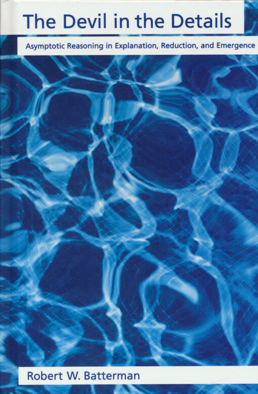 The devil in the details : asymptotic reasoning in explanation, reduction, and emergence