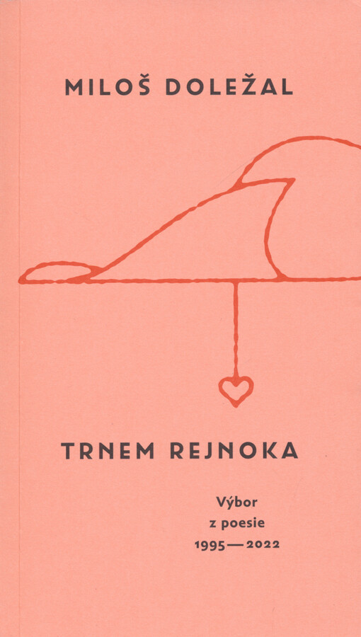 Trnem rejnoka : výbor z poesie 1995-2022