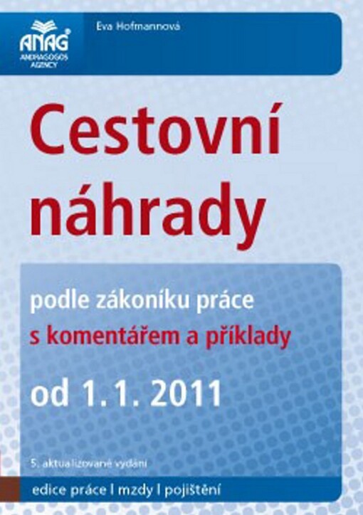 Cestovní náhrady :podle zákoníku práce : s komentářem a příklady od 1.1.2011