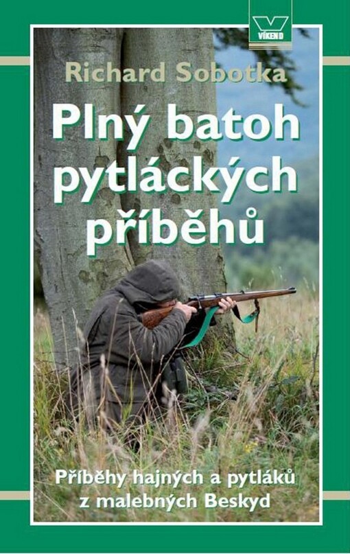 Plný batoh pytláckých příběhů :příběhy hajných a pytláků z malebných Beskyd, 1. díl