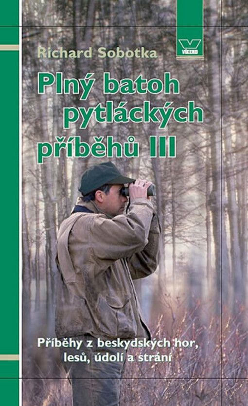 Plný batoh pytláckých příběhů :příběhy hajných a pytláků z malebných Beskyd