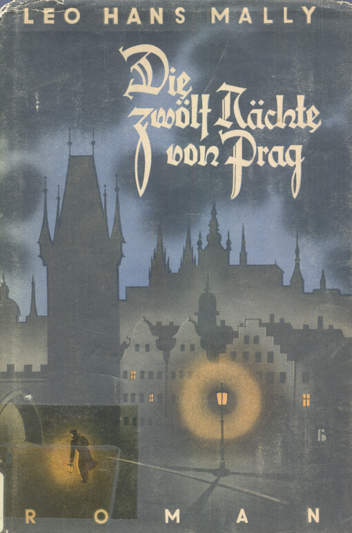 Die zwölf Nächte von Prag : die Abenteuer und Begegnungen des Gratian Zogelhüter und seiner Gesellen : Roman