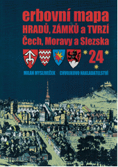 Erbovní mapa hradů, zámků a tvrzí Čech, Moravy a Slezska. 24  (odkaz v elektronickém katalogu)