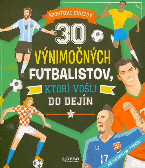 30 výnimočných futbalistov, ktorí vošli do dejín