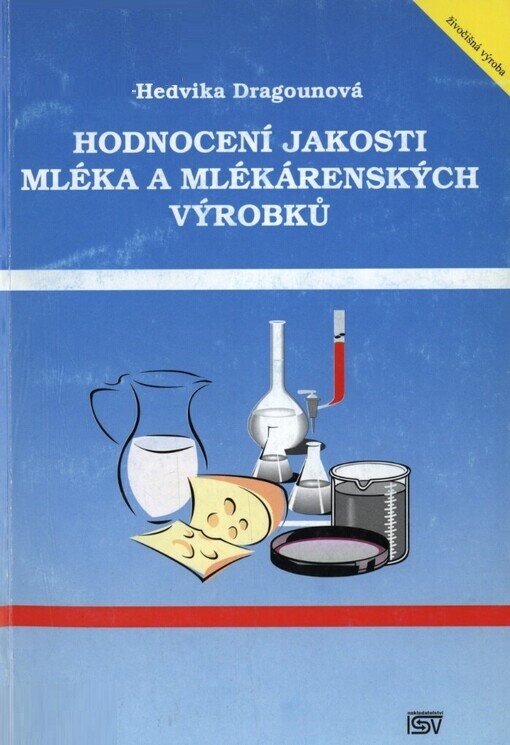 Hodnocení jakosti mléka a mlékárenských výrobků :návody pro praktická cvičení