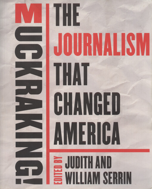 Muckraking! : the journalism that changed America