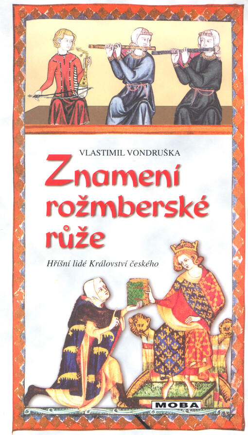 Znamení rožmberské růže, aneb, Tři zločiny, které rozřešil královský prokurátor Oldřich z Chlumu