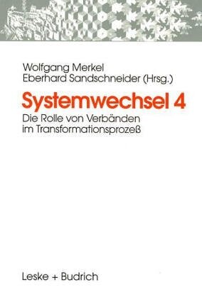 Systemwechsel. 4., Die Rolle von Verbänden im Transformationsprozeß