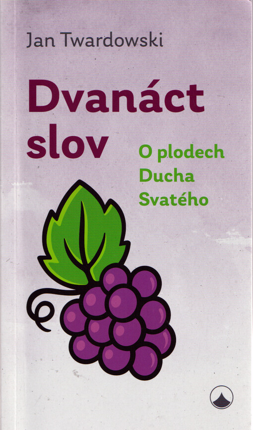 Dvanáct slov : o plodech Ducha Svatého