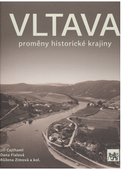Vltava : proměny historické krajiny  (odkaz v elektronickém katalogu)