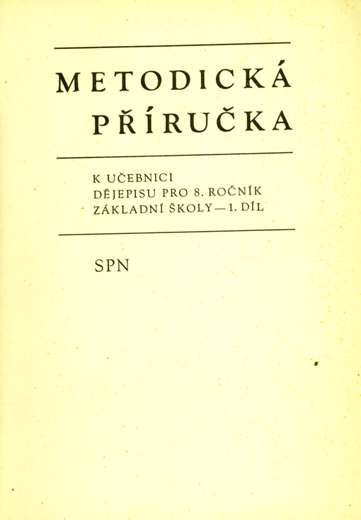Metodická příručka k učebnici dějepisu pro 8. ročník základní školy, 1. díl