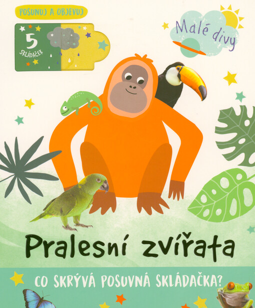 Pralesní zvířata : co skrývá posuvná skládačka? : posunuj a objevuj