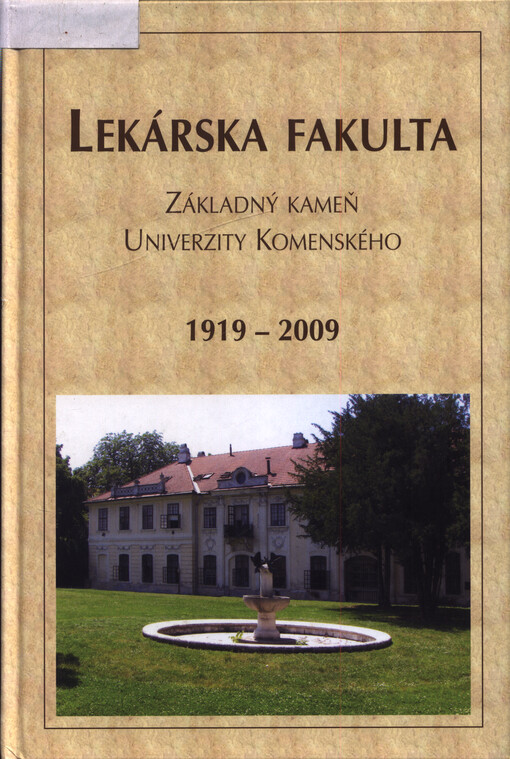 Lekárska fakulta : Základný kameň Univerzity Komenského 1919 - 2009.
