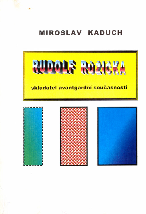 Rudolf Růžička : skladatel avantgardní současnosti