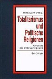 Totalitarismus und politische Religionen: Konzepte des Diktaturvergleichs (Politik- und kommunikationswissenschaftliche Veroffentlichungen der Gorres-Gesellschaft) (German Edition)