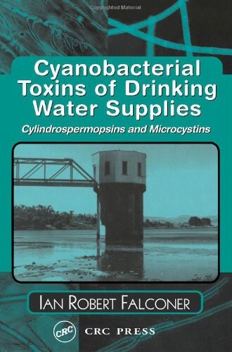 Cyanobacterial Toxins of Drinking Water Supplies