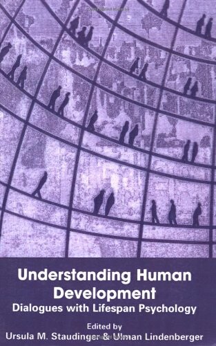 Understanding Human Development: Dialogues with Lifespan Psychology