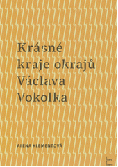Krásné kraje okrajů Václava Vokolka  (odkaz v elektronickém katalogu)
