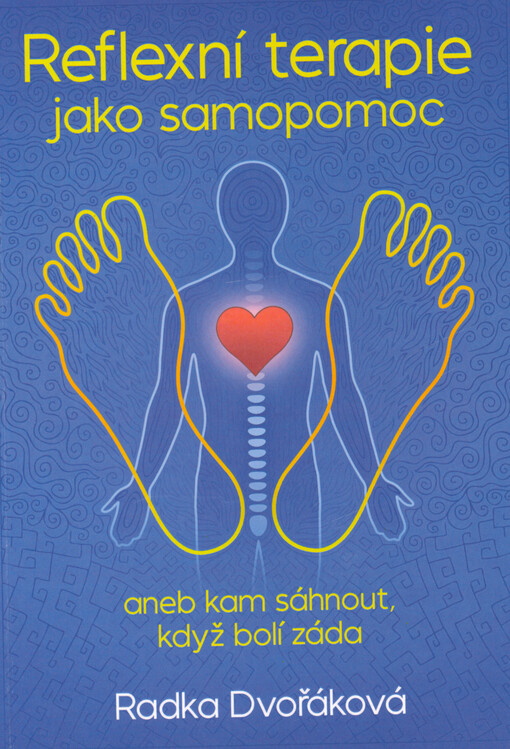 Reflexní terapie jako samopomoc, aneb, Kam sáhnout, když bolí záda
