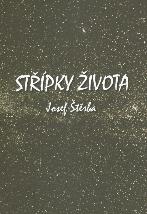 Střípky života : poezie, vzpomínky a postřehy
