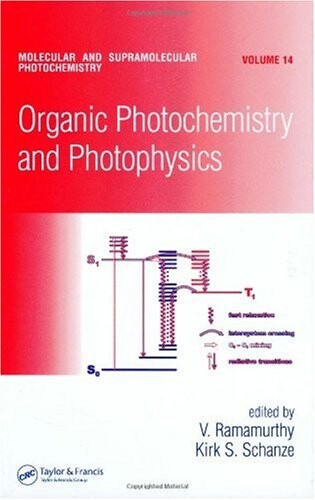 Organic Photochemistry and Photophysics (Molecular and Supramolecular Photochemistry)