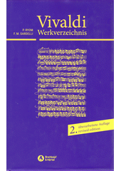 Antonio Vivaldi : Thematisch-systematisches Verzeichnis seiner Werke = thematic-systematic catalogue of his works (RV)  (odkaz v elektronickém katalogu)
