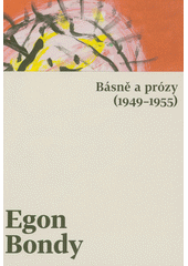 Básně a prózy (1949-1955)  (odkaz v elektronickém katalogu)