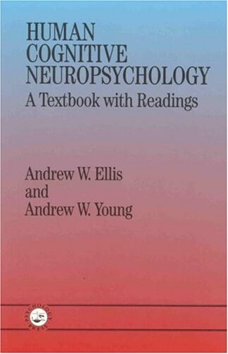 Human Cognitive Neuropsychology: A Textbook With Readings