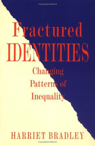 Fractured Identities: Changing Patterns of Inequality