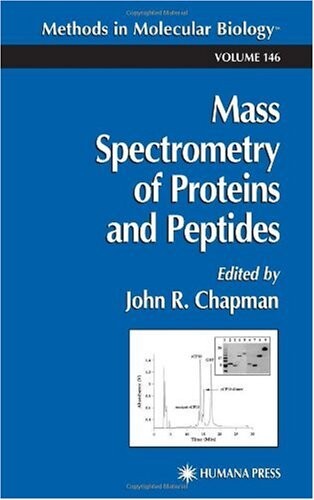 Mass Spectrometry of Proteins and Peptides (Methods in Molecular Biology)