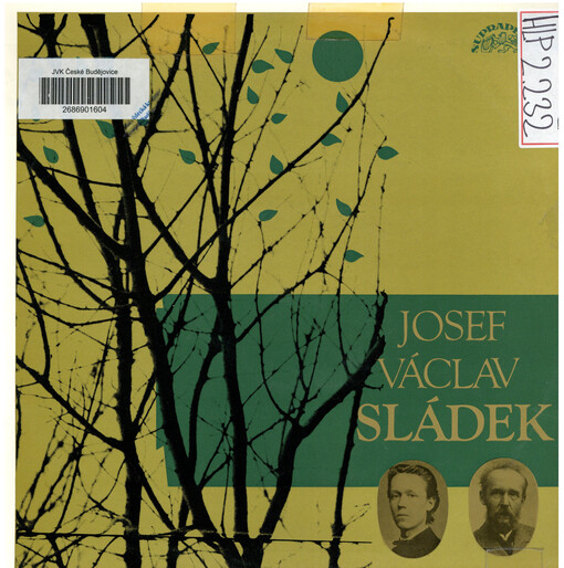 Josef Václav Sládek ; portét básníka Josefa Václava Sládka