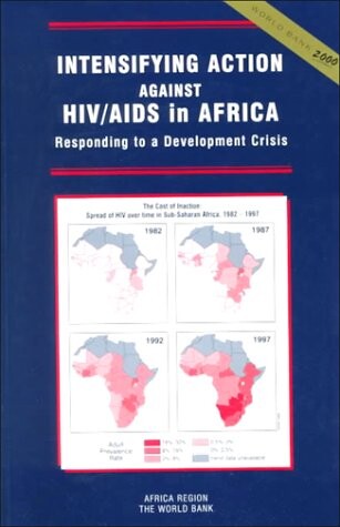 Intensifying Action Against HIV/AIDS in Africa: Responding to a Development Crisis