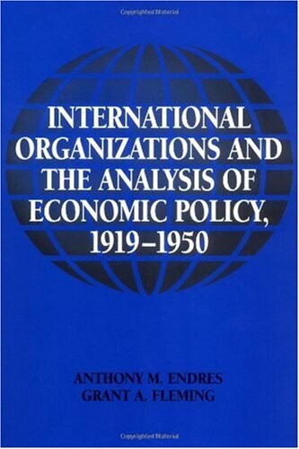 International organizations and the analysis of economic policy, 1919-1950
